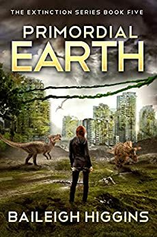 Primordial Earth: Book 5 by Baileigh Higgins