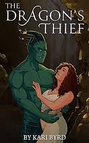 The Dragon's Thief (A Monstrous Fate, Book 1) by Kari Byrd