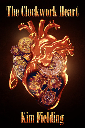 The Clockwork Heart by Kim Fielding