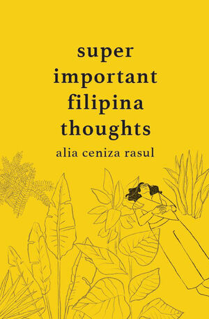 Super Important Filipina Thoughts by Alia Ceniza Rasul
