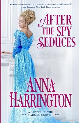 After the Spy Seduces by Anna Harrington