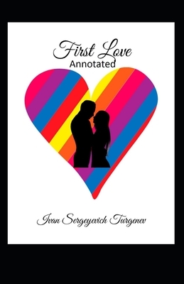 First Love Annotated by Ivan Turgenev