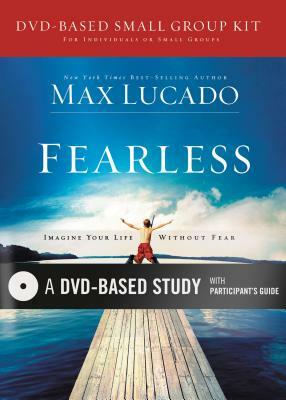 Fearless DVD-Based Study by Max Lucado
