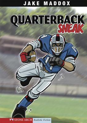 Quarterback Sneak by Jake Maddox