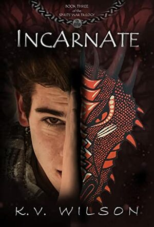 Incarnate (Spirits' War, #3) by K.V. Wilson