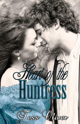 Heart of the Huntress by Tess Oliver