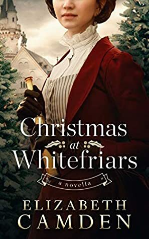 Christmas at Whitefriars by Elizabeth Camden