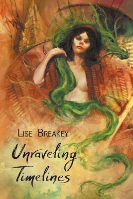 Unraveling Timelines by Lise Breakey
