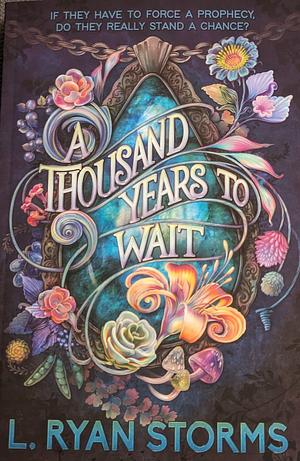 A Thousand Years to Wait by L. Ryan Storms