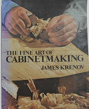 Fine Art of Cabinetmaking by James Krenov