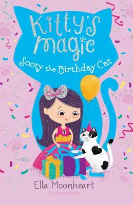 Kitty's Magic: Sooty the Birthday Cat by Ella Moonheart