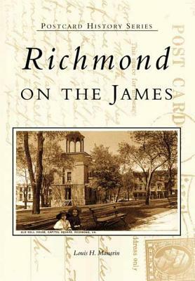 Richmond on the James by Louis H. Manarin