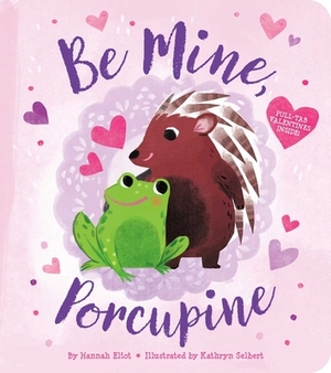 Be Mine, Porcupine by Hannah Eliot