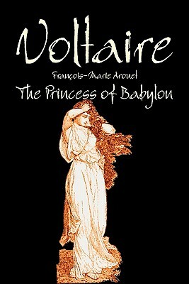 The Princess of Babylon by Voltaire, Fiction, Classics, Literary by Voltaire, Voltaire