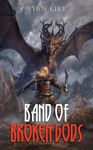 Band of Broken Gods by Ryan Kirk