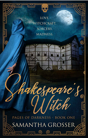 Shakespeare's Witch by Samantha Grosser