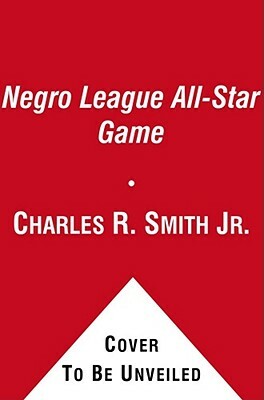 Stars in the Shadows: The Negro League All-Star Game of 1934 by Charles R. Smith