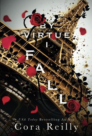 By Virtue I Fall by Cora Reilly