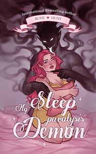 My Sleep Paralysis Demon: a paranormal demon standalone romance by Rune Hunt