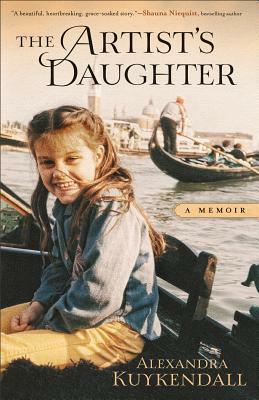 The Artist's Daughter: A Memoir by Alexandra Kuykendall