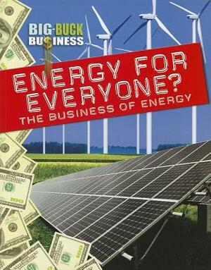 Energy for Everyone?: The Business of Energy by Nick Hunter