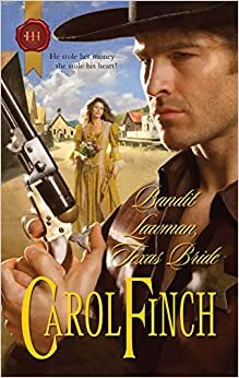 Bandit Lawman, Texas Bride by Carol Finch