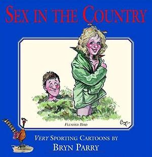 Sex in the Country by Bryn Parry