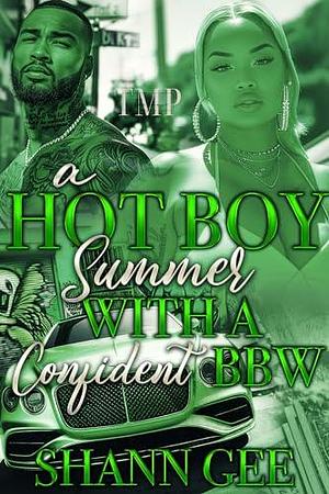 A HOT BOY SUMMER WITH A CONFIDENT BBW by Shann Gee, Shann Gee