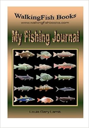 My Fishing Journal by Louis Gary Lamit