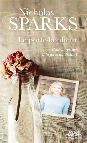 Le porte-bonheur by Nicholas Sparks