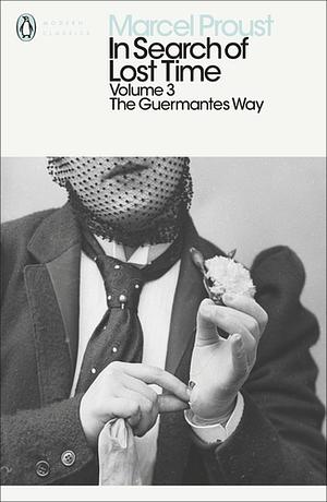 In Search of Lost Time, Volume 3: The Guermantes Way by Marcel Proust