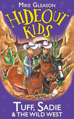 Tuff, Sadie & the Wild West: Book 1 by Mike Gleason