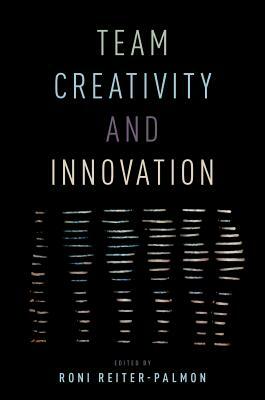 Team Creativity and Innovation by 