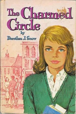 The Charmed Circle by Dorothea J. Snow