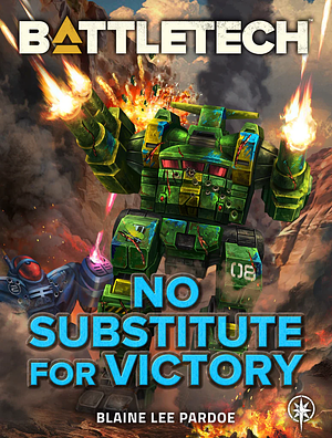 Battletech: No Substitute for Victory  by Blaine Lee Pardoe