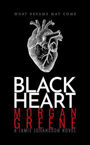 Black Heart by Morgan Greene, Morgan Greene