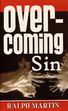 Overcoming Sin by Ralph Martin