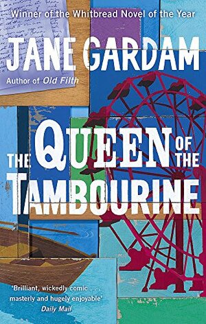 The Queen of the Tambourine by Jane Gardam