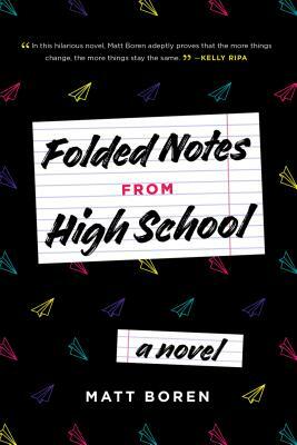 Folded Notes from High School by Matt Boren