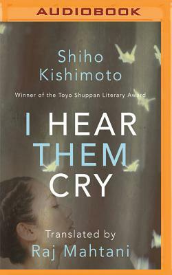 I Hear Them Cry by Shiho Kishimoto