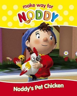 Noddy's Pet Chicken by Enid Blyton