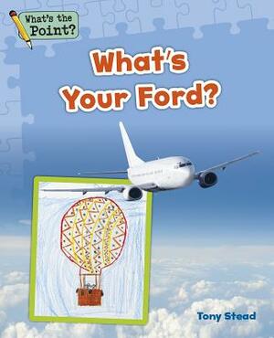 What's Your Ford? by Tony Stead, Capstone Classroom