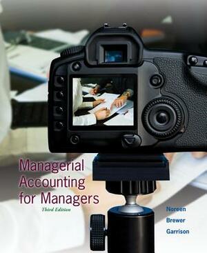 Managerial Accounting for Managers with Connect Access Card by Eric Noreen, Ray Garrison, Peter Brewer