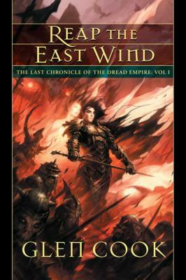 Reap the East Wind: The Last Chronicle of the Dread Empire: Volume One by Glen Cook