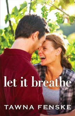 Let It Breathe by Tawna Fenske