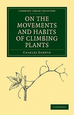 On the Movements and Habits of Climbing Plants by Charles Darwin