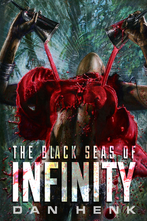 The Black Seas of Infinity by Dan Henk