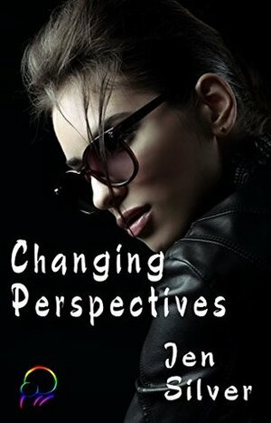 Changing Perspectives by Jen Silver