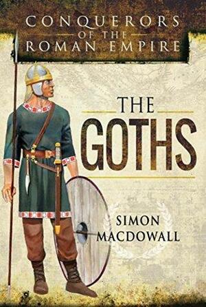 The Goths by Simon MacDowall