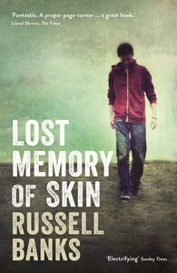 Lost Memory of Skin by Russell Banks